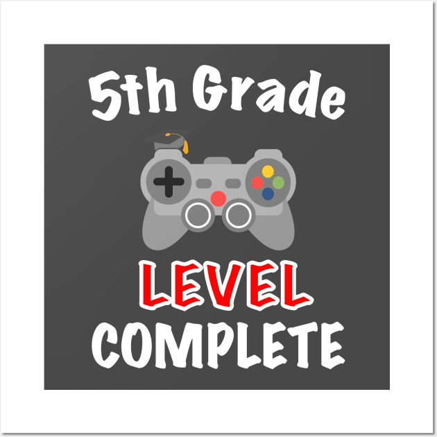 5th Grade Level Complete T-Shirt Five Grade Graduation T-Shirt Wall Art by designs4up